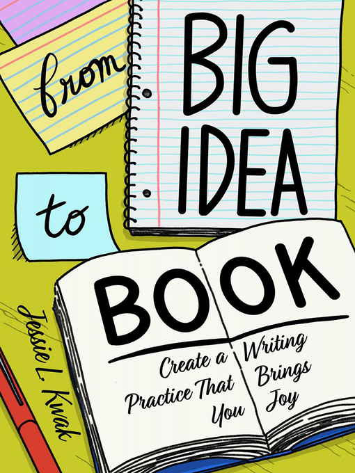 Title details for From Big Idea to Book by Jessie L. Kwak - Available